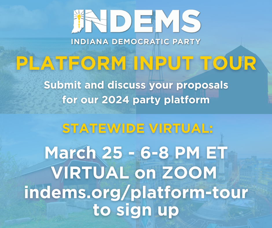 2024 Indiana Democratic Party Platform Input Tour - Indiana